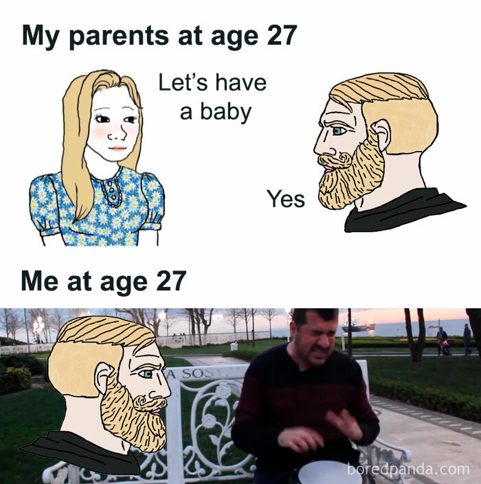 My parents and i am visit. Мем people my age me. Me at age 20. My parents. Me people my age Мем машина.