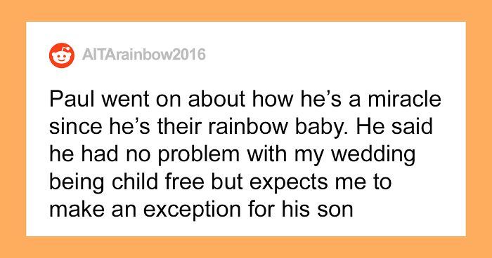 Bride Doesn't Allow Brother's Son To Attend The Wedding Because It's Child-Free, He Demands She Make An Exception Because He's A 'Rainbow Baby' Or He's Not Coming