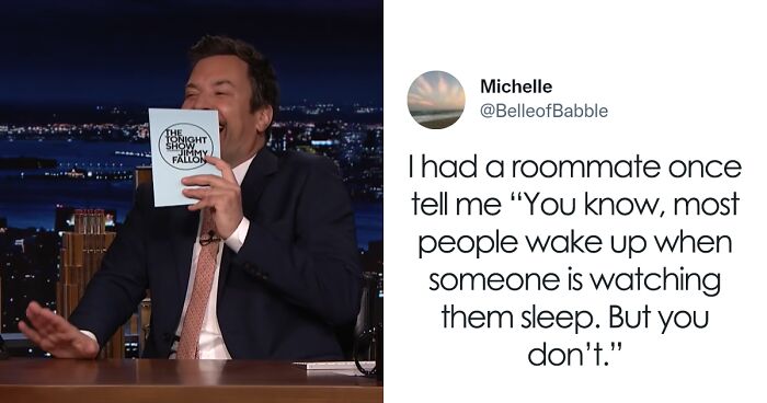 35 People Share The Weirdest And Most Embarrassing Things Their Roommates Did In Response To Jimmy Fallon's Challenge