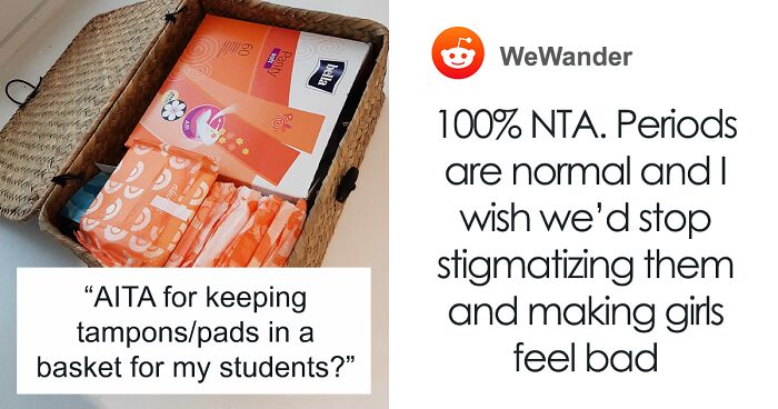 Male Teacher Keeps A Basket With Essential Period Products For His Female Students, Gets Called Out For Being 'Weird'