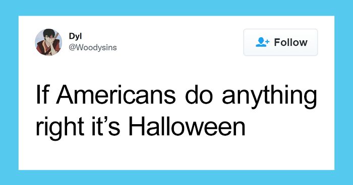 People Are Cracking Up At These 30 Things About Halloween That Confuse The Hell Out Of Non-Americans