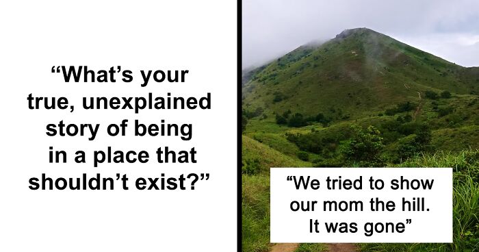 People Share 41 Haunting Stories From The Creepiest And Most Unexplainable Places They've Ever Visited