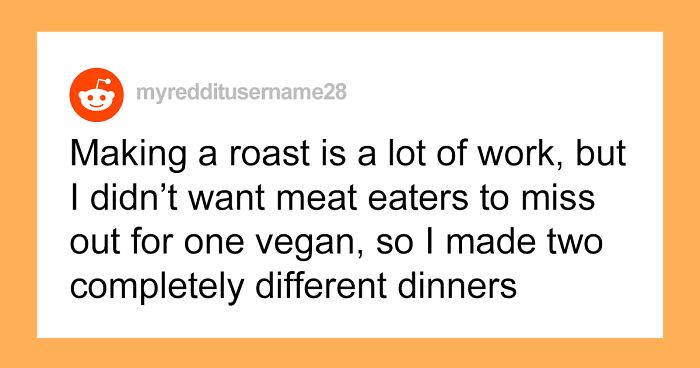 Person Spends Hours Making A Separate Roast Dinner For 