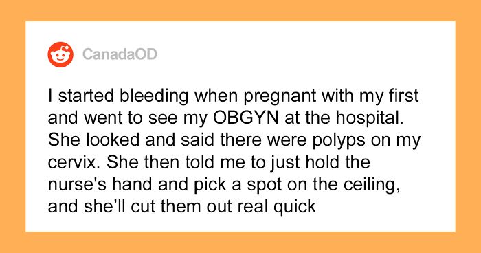 39 Women Share Medical Horror Stories Where They Had To Endure Pain For No Good Reason, And It's Scary How Common The Situation Is