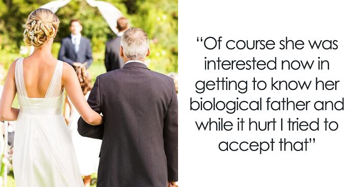 Dad Asks If He Should've Walked His Daughter Down The Aisle, Despite Her Cutting Him Out Of Her Life Years Ago