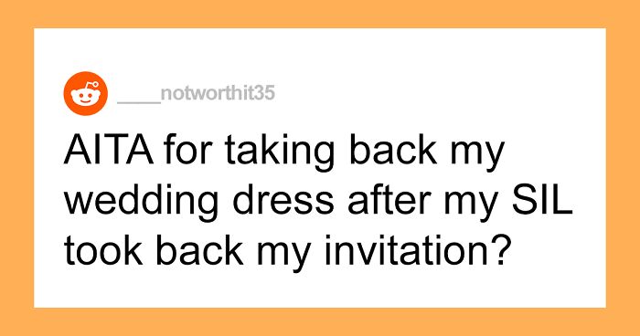 SIL's Wife Is Not Invited To The Wedding Because Of Homophobic Beliefs, She Refuses To Go Too And Asks Bride To Return The Dress She Borrowed