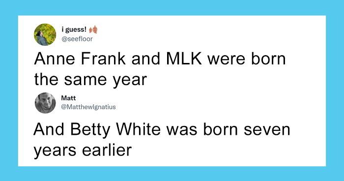 People Share 84 Historical Perspectives To Give You An Existential Crisis