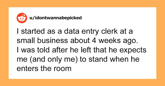 Boss Demands Female Employee Stand Up Every Time He Enters The Room, Tells Her Not To Come In The Next Day Because She Forgot To Do It One Time