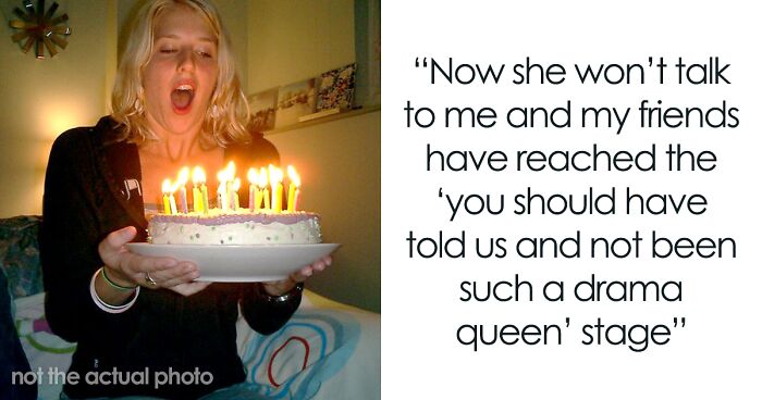 Woman Turned Passive Aggressive After Everyone Forgot About Her Birthday, Ended Up Being Called A ‘Petty A-Hole’