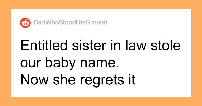 Sister-In-Law Steals Baby Name Out Of Spite, Regrets It After The Couple's Reaction