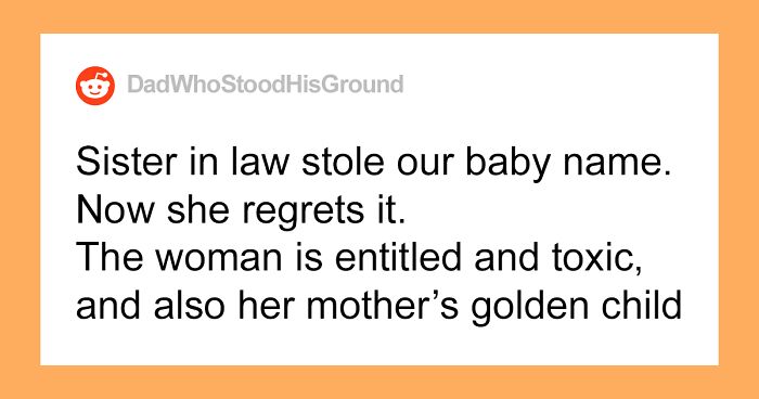 Dad Holds His Ground, Names His Son After His Grandfather Even Though His Entitled Sister-In-Law Stole The Name For Her Own Kid