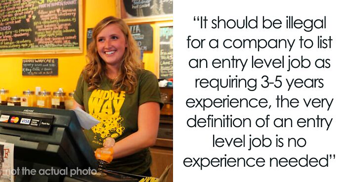 Folks Online Are Sharing Their Opinions On Workplaces Requiring Years Of Experience For Entry-Level Jobs