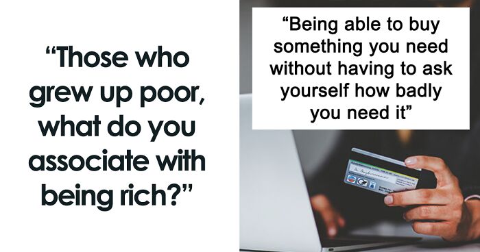 73 Subtly Obvious Signs That Someone Is Rich, According To People Who Grew Up Poor