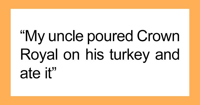 People In This Online Group Share What Things Their Family Members Had The Courage To Do At Their Thanksgiving Gathering (35 Stories)