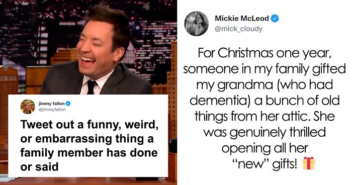 Jimmy Fallon Asks People To Tweet The “Funniest, Weirdest, And Most Embarrassing Things A Family Member Has Done Or Said” And Here Are 56 Of The Best Ones