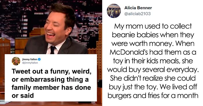 56 Of The Funniest “My Family Is Weird” Stories, As Shared By People For Jimmy Fallon’s Challenge