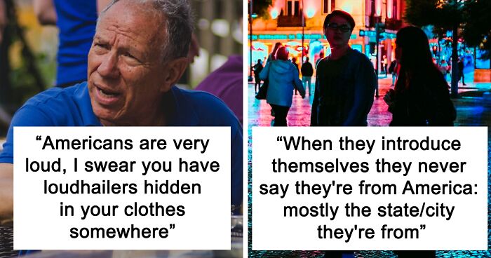 60 Non-Americans Reveal How They Spot American Tourists In Their Country