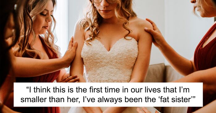 Woman Spends A Year Losing Weight Only To Get Accused Of Upstaging Her Sister At Her Wedding