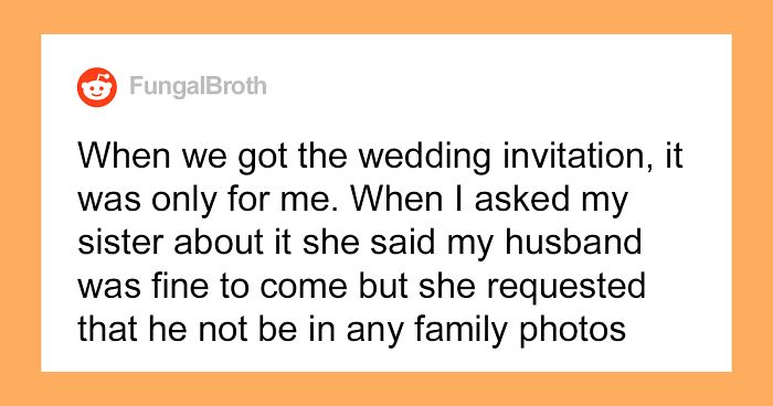 Bridezilla Won't Invite Her Sister's Husband To The Wedding Because She's Afraid His Wheelchair Will Mess Up Her Insta-Worthy Pics