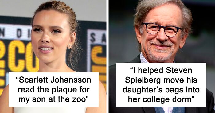 47 People Share The Times They Met Celebrities But Didn't Even Realize It Right Away