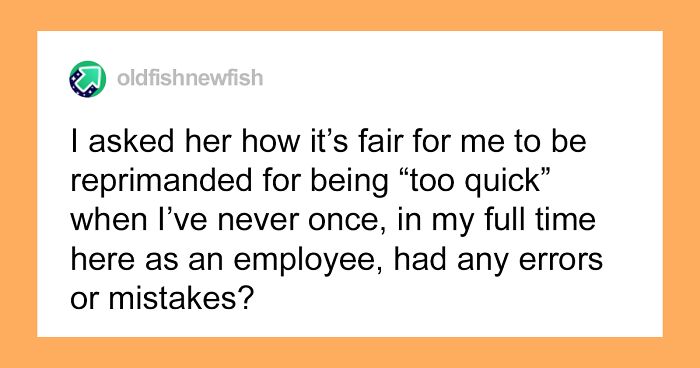 Employee Gets In Trouble At Work For Being 'Too Efficient', Asks The Internet How To Handle The Situation