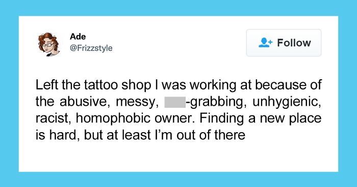 Twitter Users Shared 16 Stories About Toxic Jobs They Had To Quit In Order To Save Their Mental Health