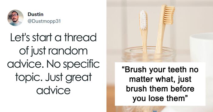 'Just Great Advice': People Are Sharing What Makes Life Easier And Better (85 Pics)