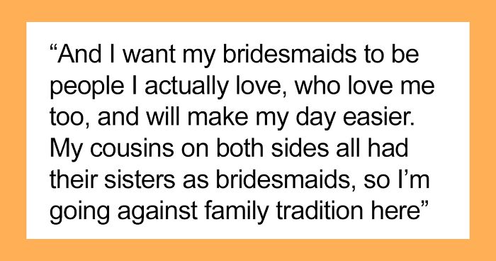 People On The Internet Are Supporting This 25 Y.O. Who Doesn’t Want Her Mentally Ill Sister To Be A Bridesmaid, Even Though The Mom Is Appalled