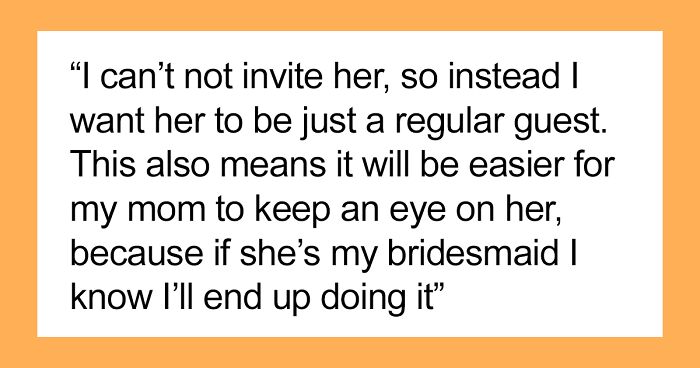 Woman Can’t Decide If She’ll Make Her Mentally Ill Sister Her Bridesmaid Because She Doesn’t Want It But Feels Pressure From Her Mother