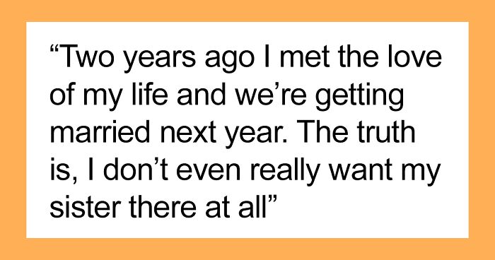 Mom Is Expecting Her Younger Daughter To Make Her Mentally Ill Daughter Her Bridesmaid, But The Bride-To-Be Can’t See That Happening