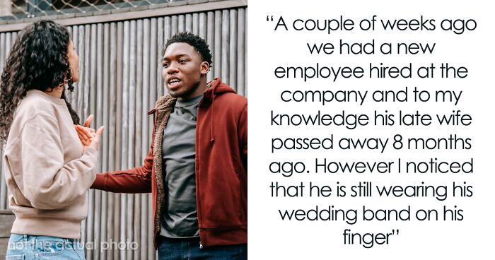 Woman Wonders If She Was Disrespectful To Confront Male Coworker About Still Wearing A Wedding Ring After His Wife Passed Away