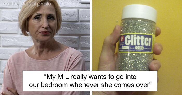 Woman Sets Up A ‘Glitter Trap’ For Nosey Mother-In-Law To Catch Her In The Act, Wonders If She Went Too Far