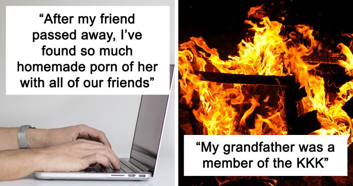 87 Disturbing Things People Found Out About Someone Only After Their Death