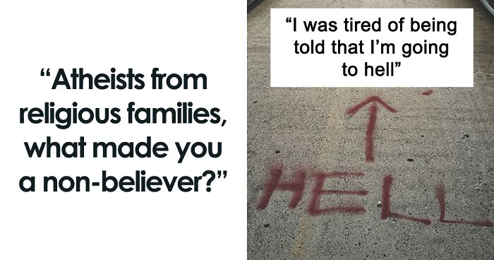 52 People Who Grew Up In Religious Households Share What Made Them Lose Faith