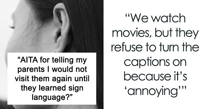 Parents Show No Interest In Learning Sign Language, Get Livid When Deaf Daughter Refuses To Visit Them