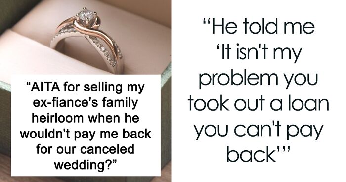 Cheating Ex-Fiancé Refuses To Help Pay For Canceled Wedding, So This Woman Sold His Family Ring