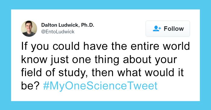 100 #MyOneScienceTweet Facts You Might Not Have Heard Of, As Shared By Real Scientists