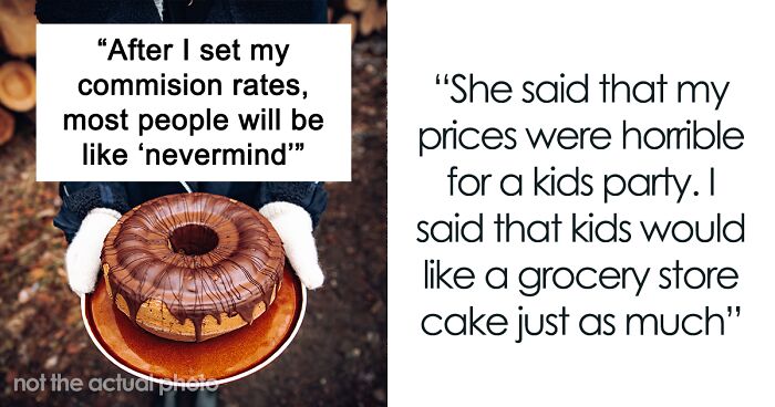 “Am I Wrong For Pricing My Custom Cakes So High, Just To Discourage People From Asking Me For Cakes?”