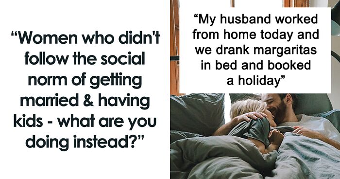 65 Women That Decided To Not Have Children Or Get Married Reveal How They're Doing Now