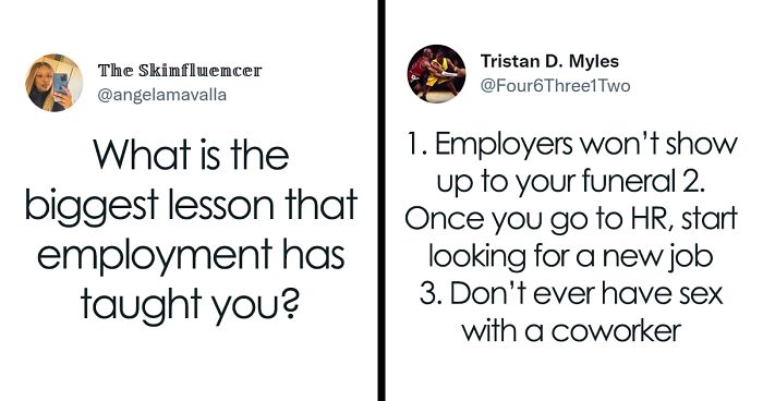 Someone Asked People To Share The Biggest Lessons Employment Has Taught Them, Here Are 91 Of The Most Helpful Insights