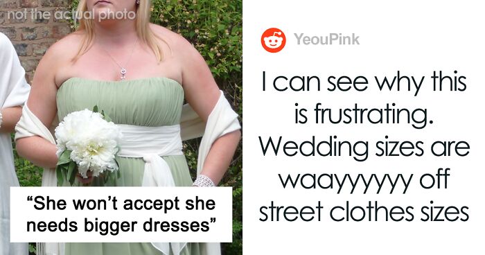 Bridezilla In The Making Wants To Drop Her Size 20 Sister From The Bridesmaids Because She's Too Difficult To Dress