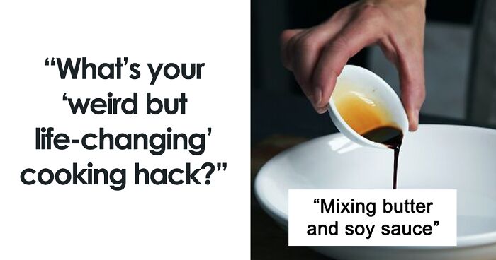 People Reveal What ‘Weird But Life-Changing’ Cooking Hacks They Always Use