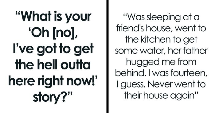 51 Crazy Stories Where People Just Knew They Had To Get Out Of A Situation And Did Not Regret It