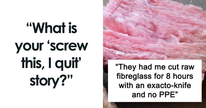 People Reveal What Pushed Them Over The Line To Quit Their Jobs (77 Answers)