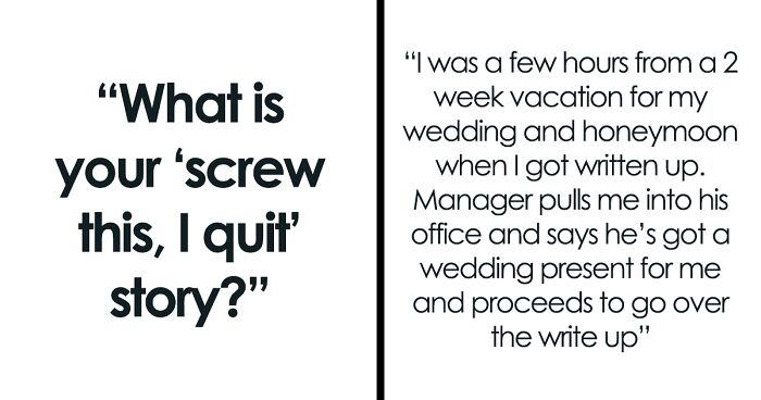 People In This Online Group Share 77 Of The Most Intriguing “Screw This, I Quit” Stories