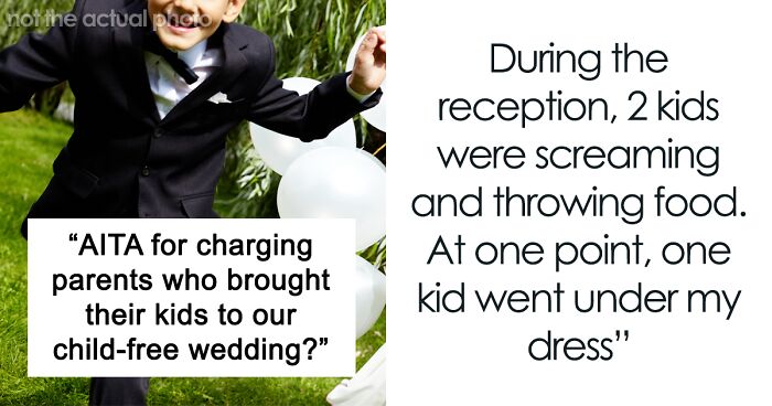 Bride Wonders If She Was Wrong To Bill The Parents Who Brought Their Kids To The Child-Free Wedding