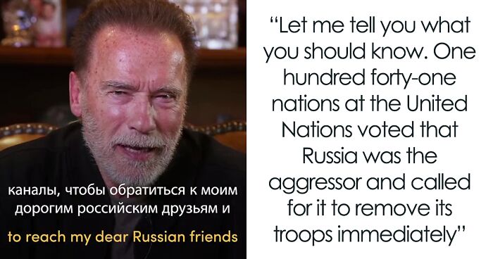 Arnold Schwarzenegger Addresses Russians Who Believe In Kremlin’s Propaganda To Stop And Speaks About What Is Actually Happening