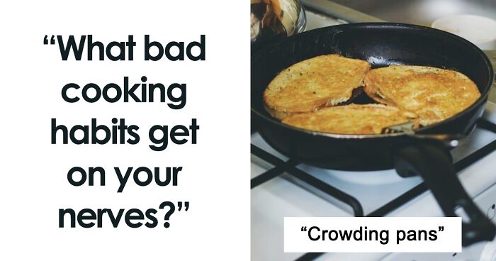 30 Bad Cooking Habits That Get On Everyone’s Nerves