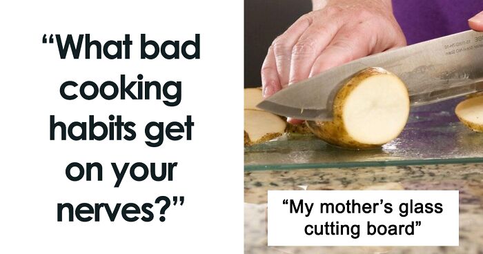 42 Bad Cooking Habits That Get On Everyone’s Nerves