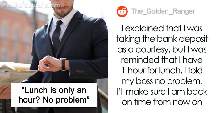 Employee Maliciously Complies When Boss Says That Their Lunch Break Should Be 1 Hour Exactly